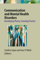 Picture of Communication and Mental Health Disorders: Developing Theory, Growing Practice