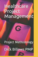 Picture of Healthcare Project Management: Project Methodology