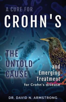 Picture of A Cure for Crohn's: The untold cause and emerging treatment for Crohn's disease