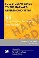 Picture of Full Student Guide to the Harvard Referencing Style: Easy Harvard Formatting Step by Step ( Student Guide #7 )