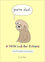 Picture of You're Dad: A Little Book for Fathe