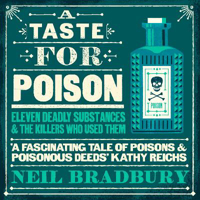 Picture of A Taste for Poison: Eleven deadly substances and the killers who used them