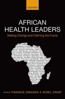 Picture of African Health Leaders: Making Change and Claiming the Future