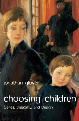 Picture of Choosing Children: Genes, Disability, and Design