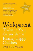 Picture of Workparent: Thrive in Your Career W