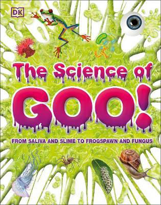 Picture of Science of Goo!  The: From Saliva a