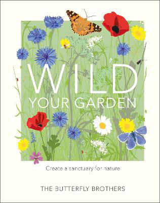 Picture of Wild Your Garden: Turn your outdoor