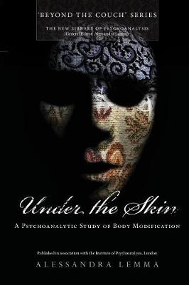 Picture of Under the Skin: A Psychoanalytic Study of Body Modification