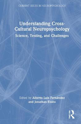 Picture of Understanding Cross-Cultural Neuropsychology: Science, Testing, and Challenges