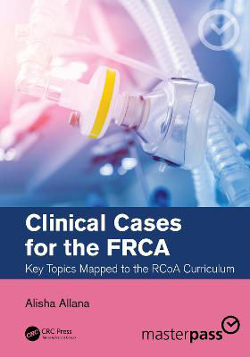 Picture of Clinical Cases for the FRCA: Key Topics Mapped to the RCoA Curriculum