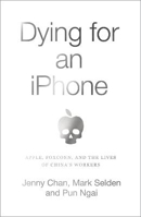 Picture of Dying for an iPhone: Apple  Foxconn