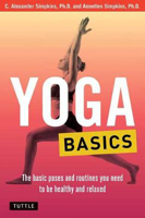 Picture of Yoga Basics: The Basic Poses and Routines you Need to be Healthy and Relaxed