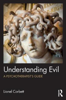 Picture of Understanding Evil: A Psychotherapist's Guide