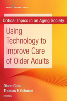 Picture of Using Technology to Improve Care of Older Adults: Critical Topics in an Aging Society