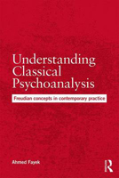 Picture of Understanding Classical Psychoanalysis: Freudian concepts in contemporary practice