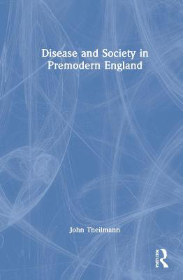 Picture of Disease and Society in Premodern England