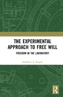 Picture of The Experimental Approach to Free Will: Freedom in the Laboratory