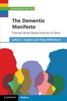 Picture of The Dementia Manifesto: Putting Values-Based Practice to Work