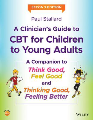 Picture of A Clinician's Guide to CBT for Children to Young Adults : A Companion to Think Good, Feel Good and Thinking Good, Feeling Better