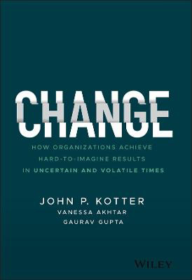 Picture of Change: How Organizations Achieve Hard-to-Imagine Results in Uncertain and Volatile Times