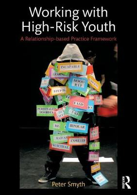 Picture of Working with High-Risk Youth: A Relationship-based Practice Framework