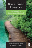 Picture of Binge Eating Disorder: The Journey to Recovery and Beyond
