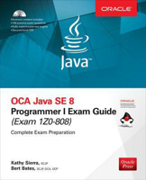 Picture of OCA Java SE 8 Programmer I Exam Guide (Exams 1Z0-808)