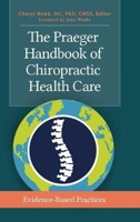Picture of The Praeger Handbook of Chiropractic Health Care: Evidence-Based Practices
