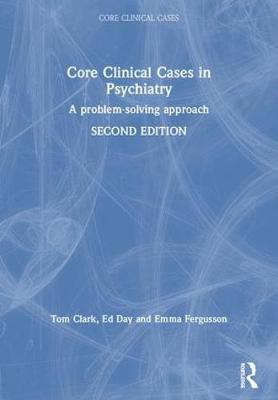 Picture of Core Clinical Cases in Psychiatry: A problem-solving approach