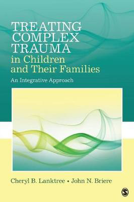 Picture of Treating Complex Trauma in Children and Their Families: An Integrative Approach