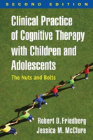 Picture of Clinical Practice of Cognitive Therapy with Children and Adolescents: The Nuts and Bolts