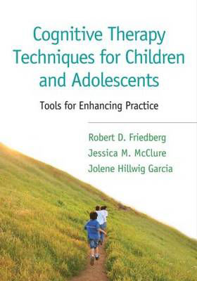 Picture of Cognitive Therapy Techniques for Children and Adolescents: Tools for Enhancing Practice