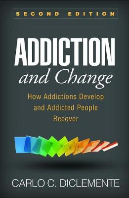 Picture of Addiction and Change: How Addictions Develop and Addicted People Recover