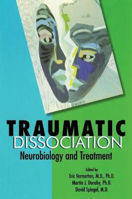 Picture of Traumatic Dissociation: Neurobiology and Treatment