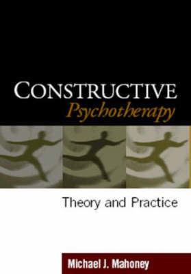 Picture of Constructive Psychotherapy: Theory and Practice