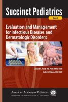 Picture of Succinct Pediatrics: Evaluation and Management for Infectious Diseases and Dermatologic Disorders