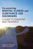 Picture of Co-occurring Mental Illness and Substance Use Disorders: A Guide to Diagnosis and Treatment