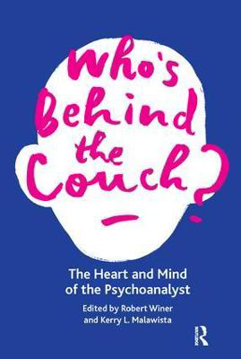 Picture of Who's Behind the Couch?: The Heart and Mind of the Psychoanalyst