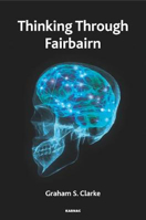 Picture of Thinking Through Fairbairn: Exploring the Object Relations Model of Mind