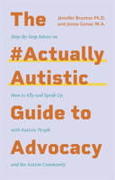 Picture of The #ActuallyAutistic Guide to Advocacy: Step-by-Step Advice on How to Ally and Speak Up with Autistic People and the Autism Community