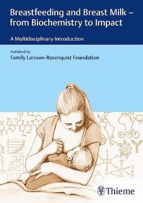 Picture of Breastfeeding and Breast Milk - From Biochemistry to Impact: A Multidisciplinary Introduction