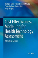 Picture of Cost Effectiveness Modelling for Health Technology Assessment: A Practical Course