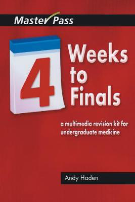 Picture of Four Weeks to Finals: A Multimedia Revision Kit for Undergraduate Medicine