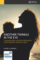 Picture of Another Twinkle in the Eye: Contemplating Another Pregnancy After Perinatal Mental Illness