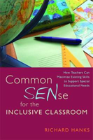 Picture of Common SENse for the Inclusive Classroom: How Teachers Can Maximise Existing Skills to Support Special Educational Needs