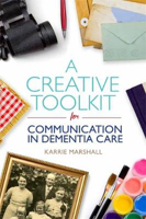 Picture of A Creative Toolkit for Communication in Dementia Care