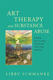 Picture of Art Therapy and Substance Abuse: Enabling Recovery from Alcohol and Other Drug Addiction