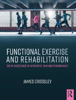 Picture of Functional Exercise and Rehabilitation: The Neuroscience of Movement, Pain and Performance