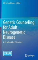 Picture of Genetic Counseling for Adult Neurogenetic Disease: A Casebook for Clinicians