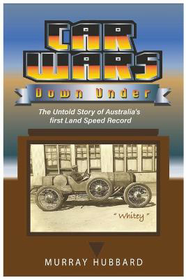 Picture of Car Wars Down Under: The Untold Story of Australia's First Land Speed Record